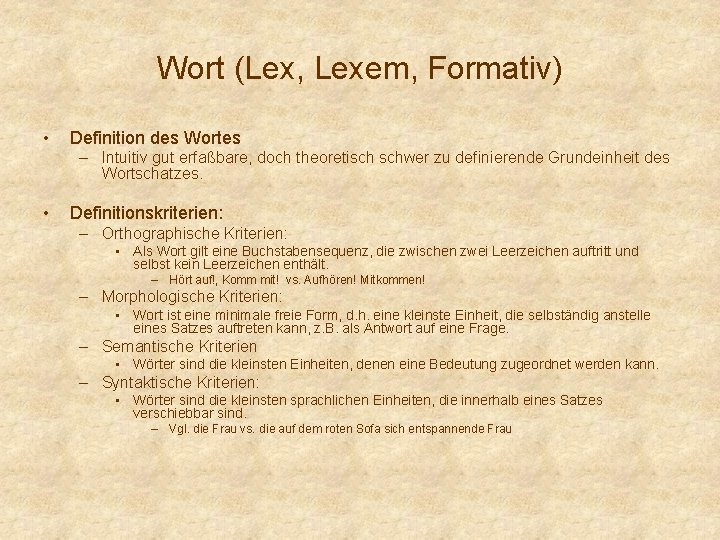 Wort (Lex, Lexem, Formativ) • Definition des Wortes – Intuitiv gut erfaßbare, doch theoretisch