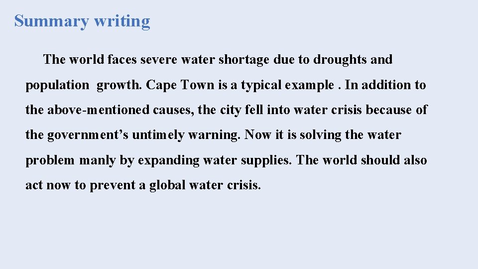Summary writing The world faces severe water shortage due to droughts and population growth.