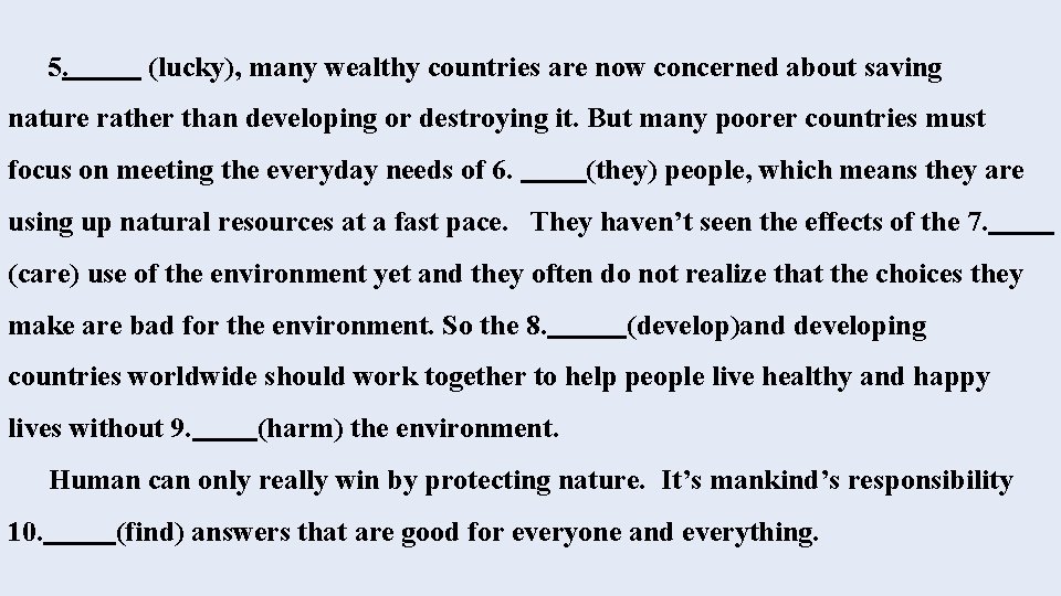 5. (lucky), many wealthy countries are now concerned about saving nature rather than developing