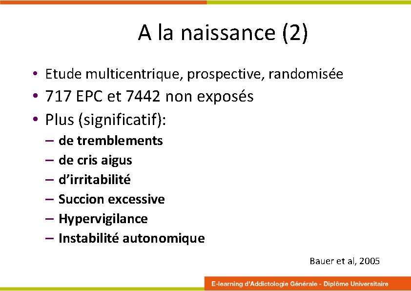 A la naissance (2) • Etude multicentrique, prospective, randomisée • 717 EPC et 7442