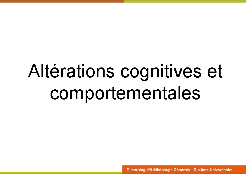 Altérations cognitives et comportementales 