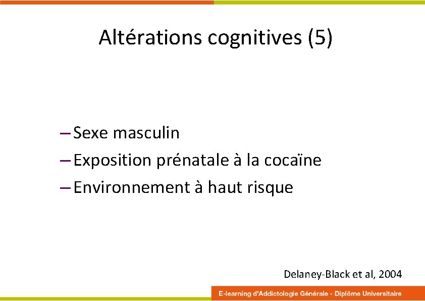 Altérations cognitives (5) – Sexe masculin – Exposition prénatale à la cocaïne – Environnement