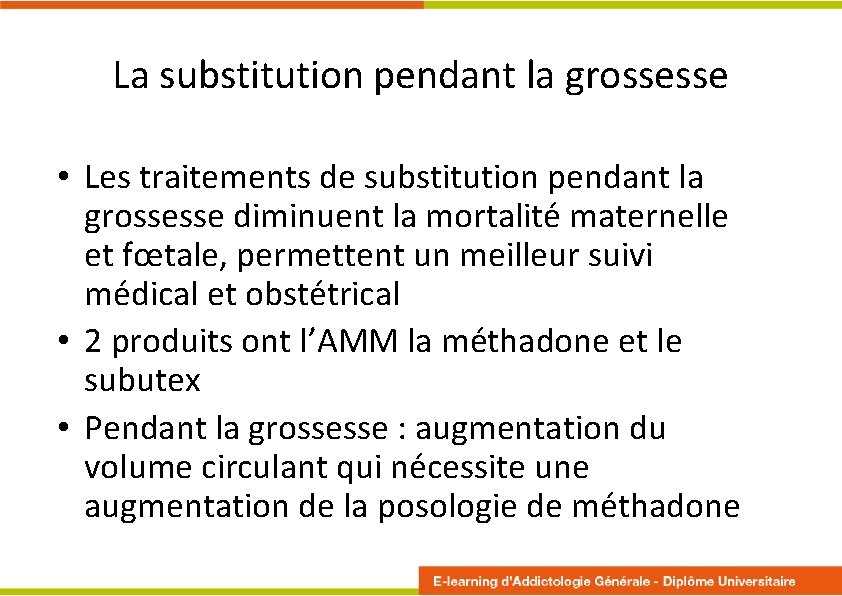 La substitution pendant la grossesse • Les traitements de substitution pendant la grossesse diminuent