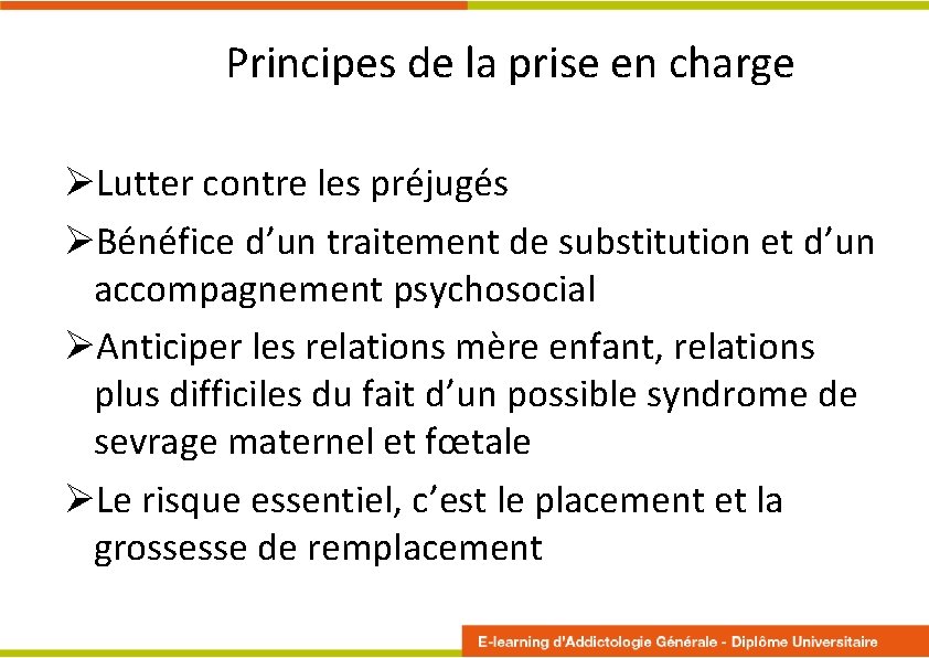 Principes de la prise en charge Lutter contre les préjugés Bénéfice d’un traitement de