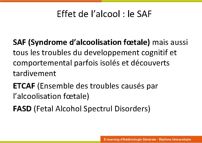 Effet de l’alcool : le SAF (Syndrome d’alcoolisation fœtale) mais aussi tous les troubles