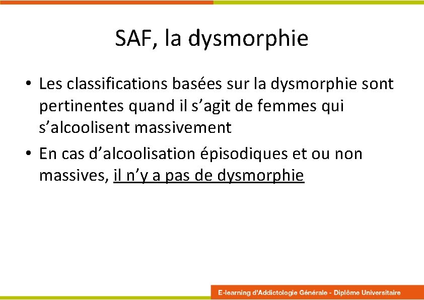 SAF, la dysmorphie • Les classifications basées sur la dysmorphie sont pertinentes quand il