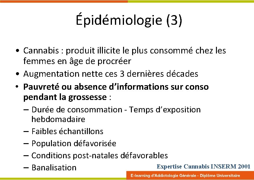 Épidémiologie (3) • Cannabis : produit illicite le plus consommé chez les femmes en