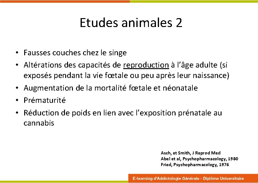 Etudes animales 2 • Fausses couches chez le singe • Altérations des capacités de