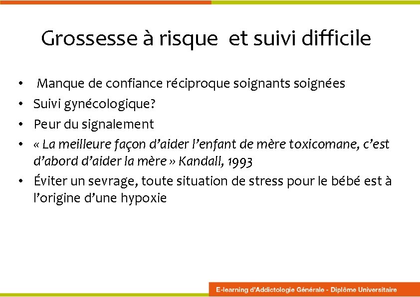 Grossesse à risque et suivi difficile Manque de confiance réciproque soignants soignées Suivi gynécologique?