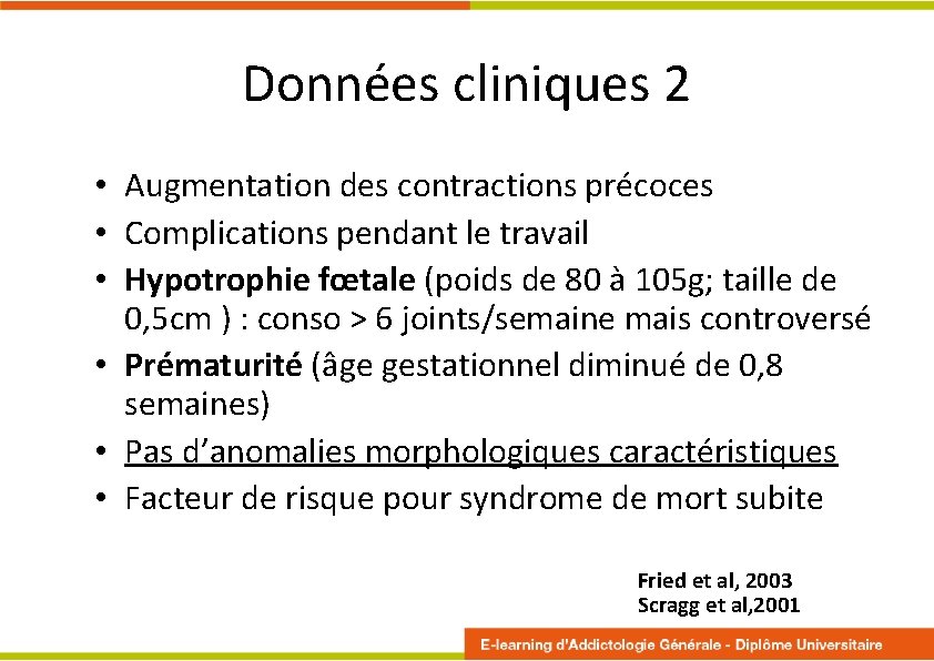 Données cliniques 2 • Augmentation des contractions précoces • Complications pendant le travail •
