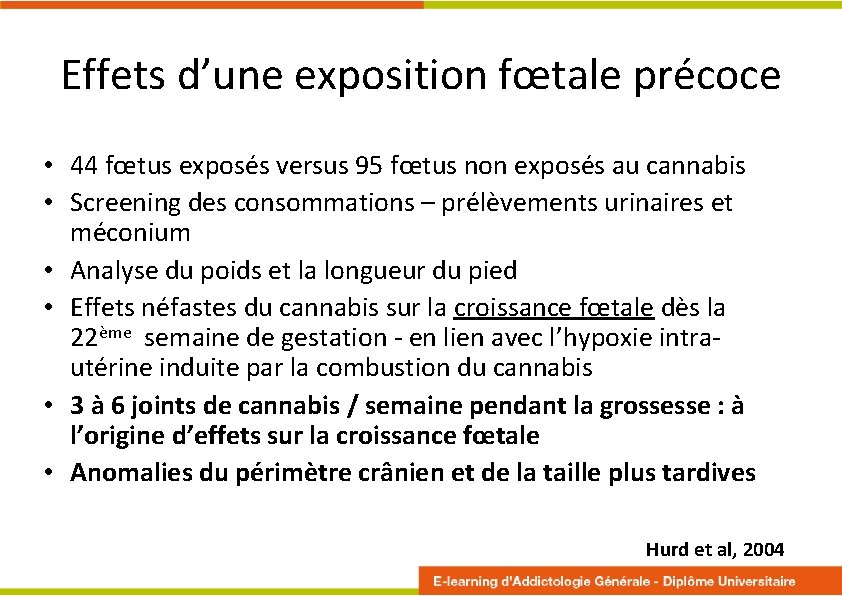Effets d’une exposition fœtale précoce • 44 fœtus exposés versus 95 fœtus non exposés