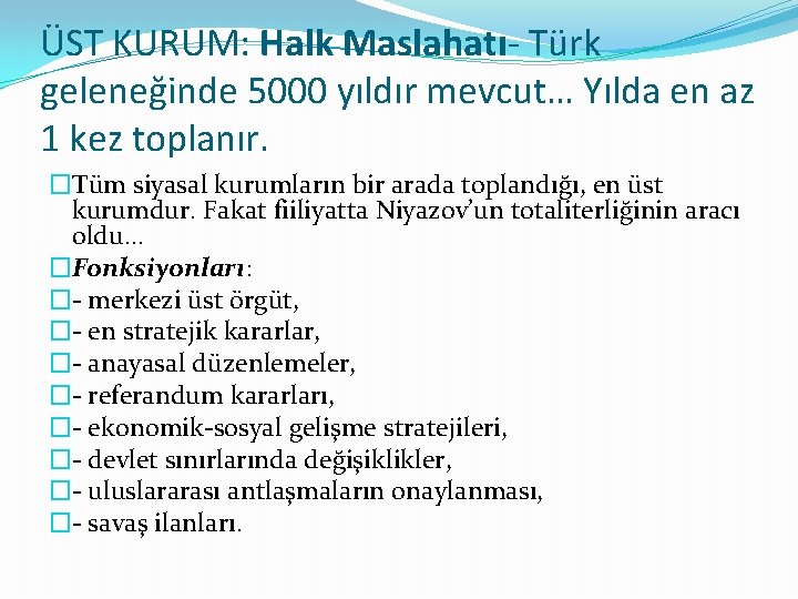 ÜST KURUM: Halk Maslahatı- Türk geleneğinde 5000 yıldır mevcut… Yılda en az 1 kez ÜST KURUM: Halk Maslahatı- Türk geleneğinde 5000 yıldır mevcut… Yılda en az 1 kez