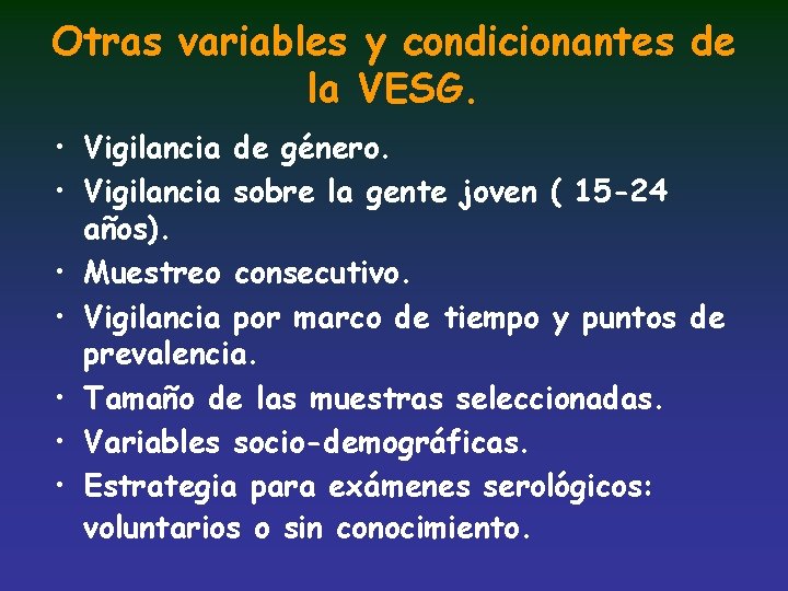 Otras variables y condicionantes de la VESG. • Vigilancia de género. • Vigilancia sobre