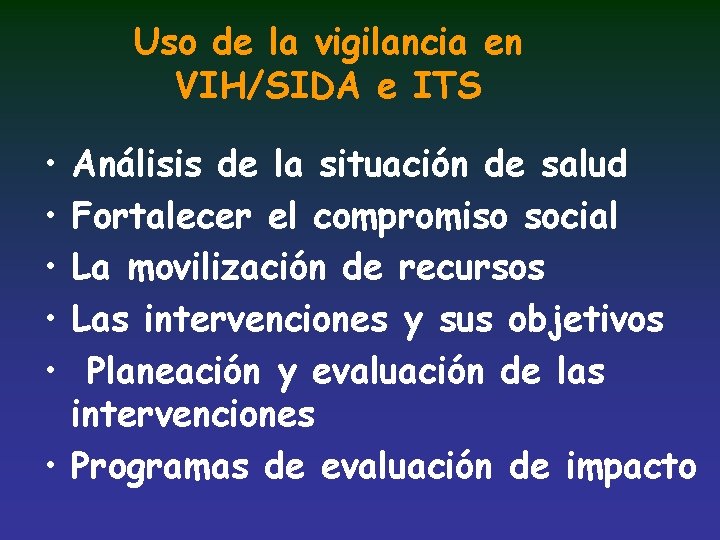Uso de la vigilancia en VIH/SIDA e ITS • • • Análisis de la