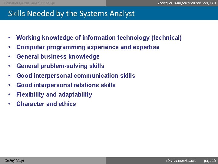 Telematics systems and their design Faculty of Transportation Sciences, CTU Skills Needed by the