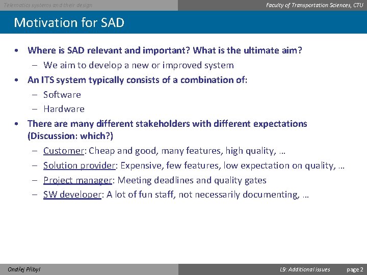 Telematics systems and their design Faculty of Transportation Sciences, CTU Motivation for SAD •