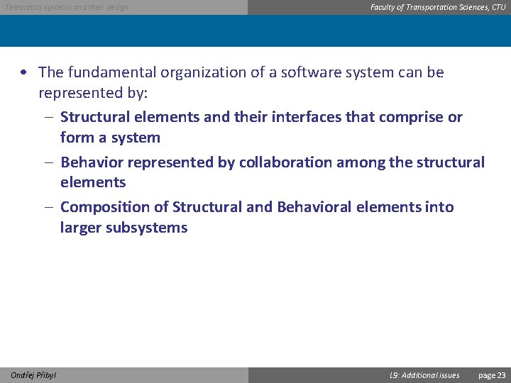 Telematics systems and their design Faculty of Transportation Sciences, CTU • The fundamental organization