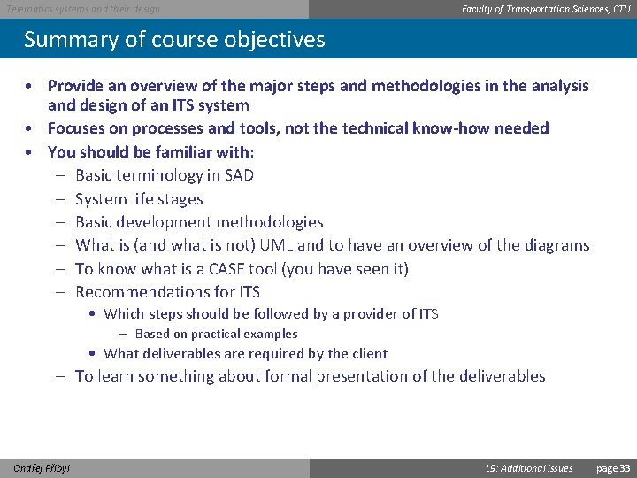 Telematics systems and their design Faculty of Transportation Sciences, CTU Summary of course objectives