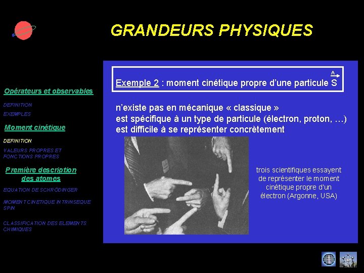 GRANDEURS PHYSIQUES Opérateurs et observables DEFINITION EXEMPLES Moment cinétique ^ Exemple 2 : moment