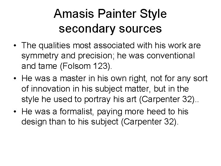 Amasis Painter Style secondary sources • The qualities most associated with his work are