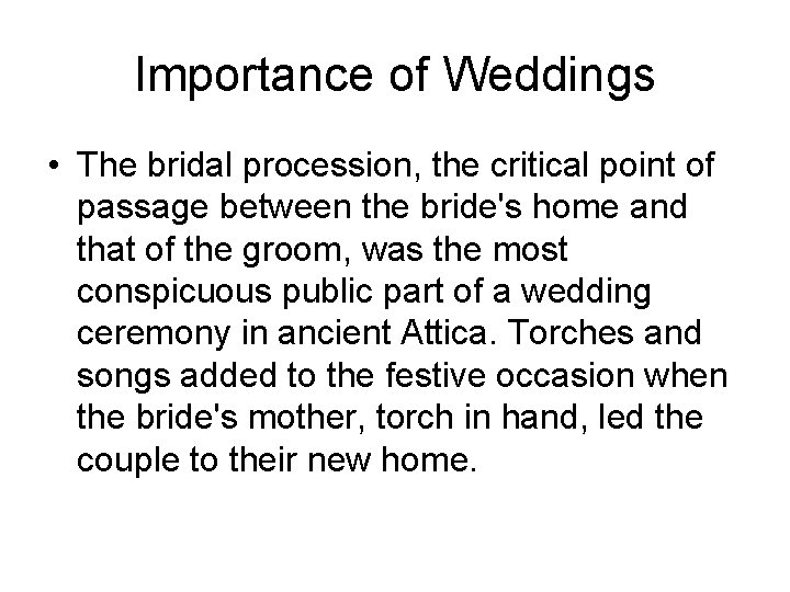 Importance of Weddings • The bridal procession, the critical point of passage between the
