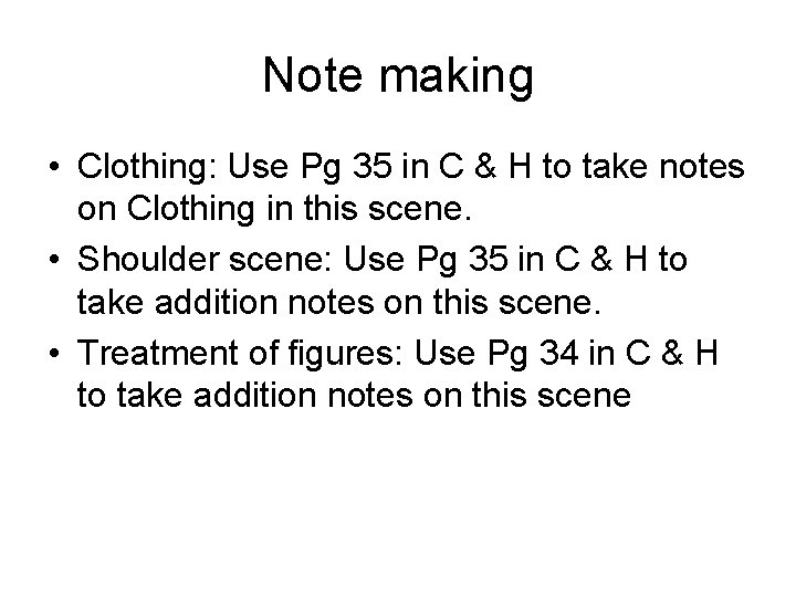 Note making • Clothing: Use Pg 35 in C & H to take notes