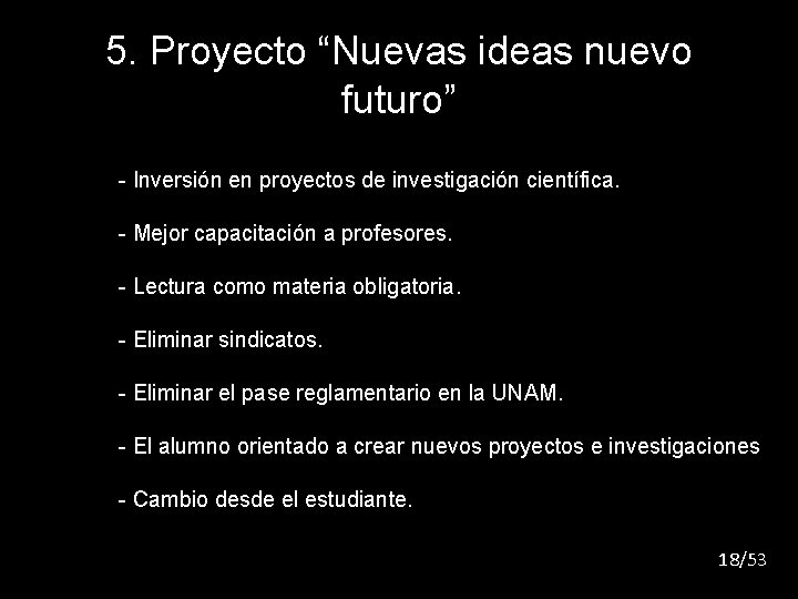 5. Proyecto “Nuevas ideas nuevo futuro” - Inversión en proyectos de investigación científica. -