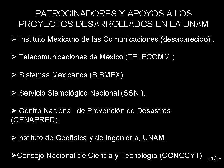 PATROCINADORES Y APOYOS A LOS PROYECTOS DESARROLLADOS EN LA UNAM Ø Instituto Mexicano de