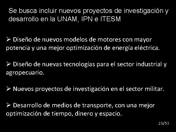 Se busca incluir nuevos proyectos de investigación y desarrollo en la UNAM, IPN e