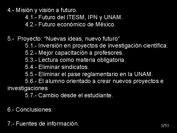 4. - Misión y visión a futuro. 4. 1. - Futuro del ITESM, IPN