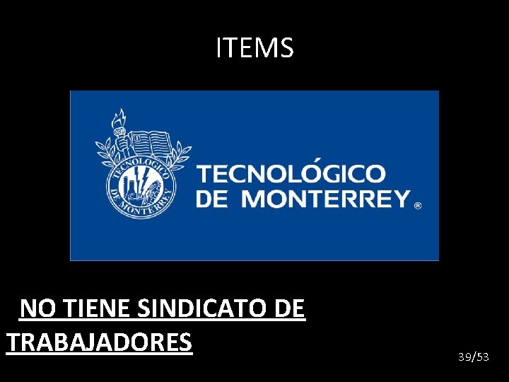 ITEMS NO TIENE SINDICATO DE TRABAJADORES 39/53 