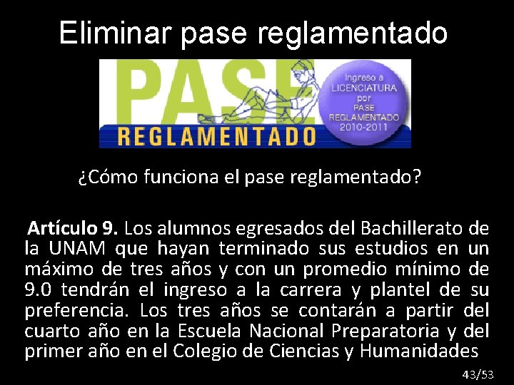 Eliminar pase reglamentado ¿Cómo funciona el pase reglamentado? Artículo 9. Los alumnos egresados del