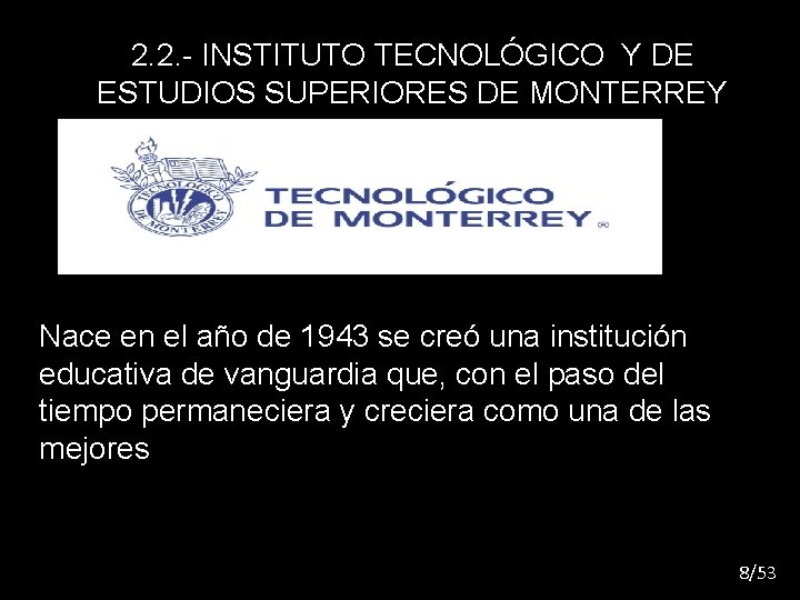 2. 2. - INSTITUTO TECNOLÓGICO Y DE ESTUDIOS SUPERIORES DE MONTERREY Nace en el