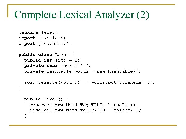 Complete Lexical Analyzer (2) package lexer; import java. io. *; import java. util. *;