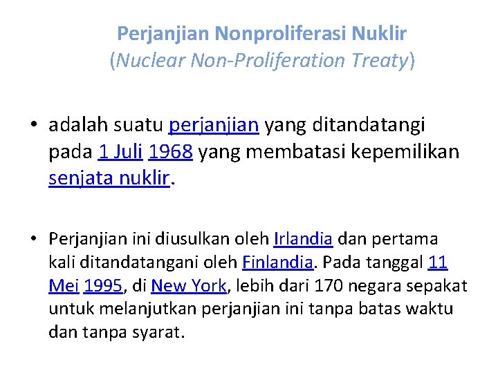 Perjanjian Nonproliferasi Nuklir (Nuclear Non-Proliferation Treaty) • adalah suatu perjanjian yang ditandatangi pada 1