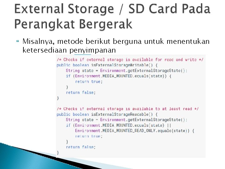  Misalnya, metode berikut berguna untuk menentukan ketersediaan penyimpanan 