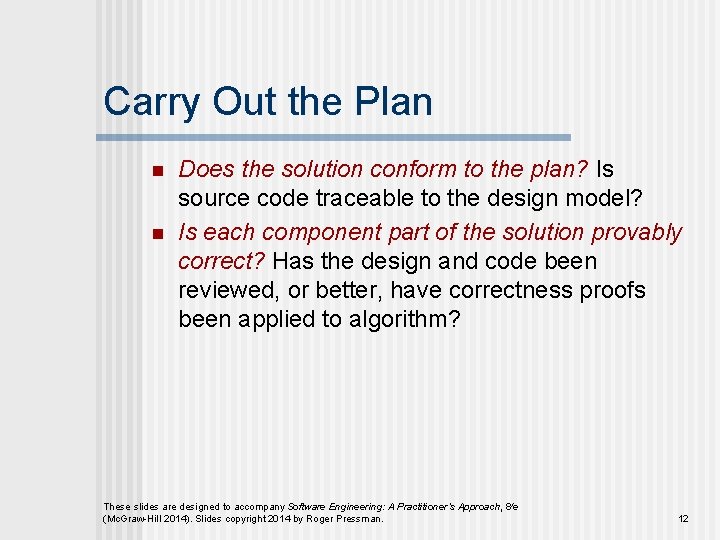 Carry Out the Plan n n Does the solution conform to the plan? Is