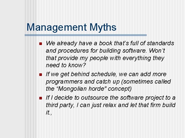 Management Myths n n n We already have a book that’s full of standards