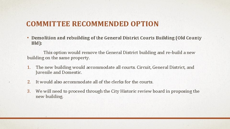 COMMITTEE RECOMMENDED OPTION • Demolition and rebuilding of the General District Courts Building (Old