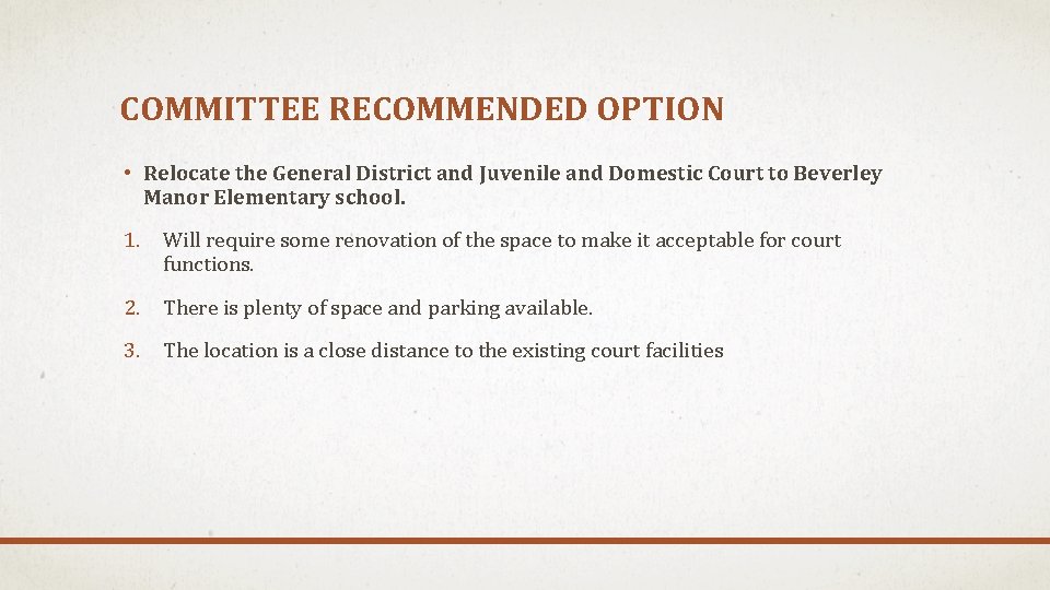 COMMITTEE RECOMMENDED OPTION • Relocate the General District and Juvenile and Domestic Court to