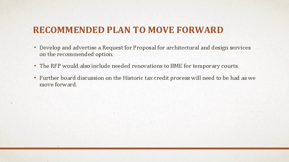 RECOMMENDED PLAN TO MOVE FORWARD • Develop and advertise a Request for Proposal for