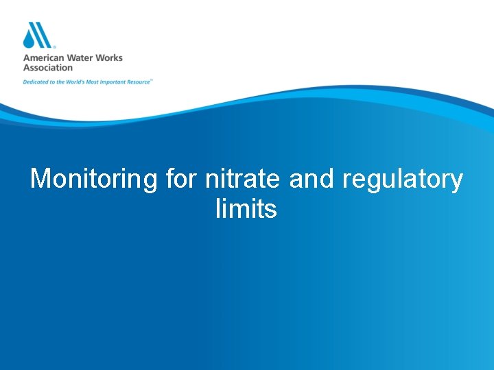 Monitoring for nitrate and regulatory limits 