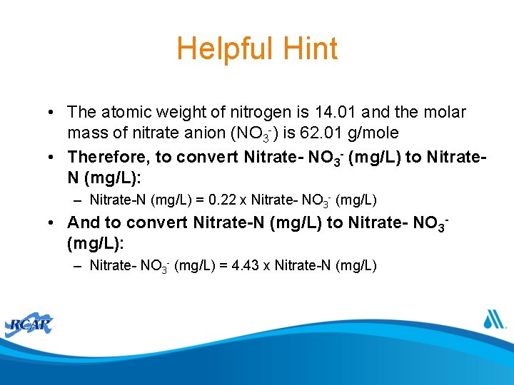 Helpful Hint • The atomic weight of nitrogen is 14. 01 and the molar