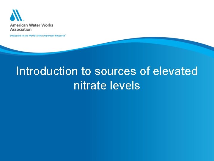Introduction to sources of elevated nitrate levels 