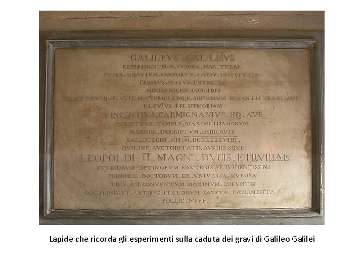 Lapide che ricorda gli esperimenti sulla caduta dei gravi di Galileo Galilei 
