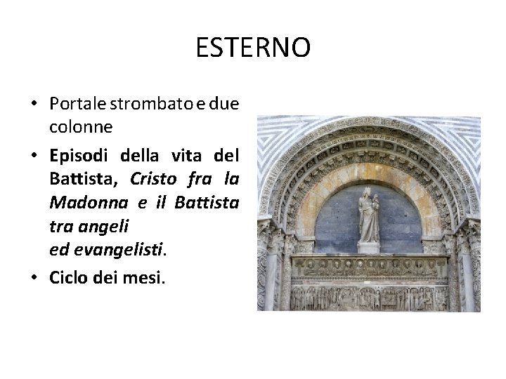 ESTERNO • Portale strombato e due colonne • Episodi della vita del Battista, Cristo