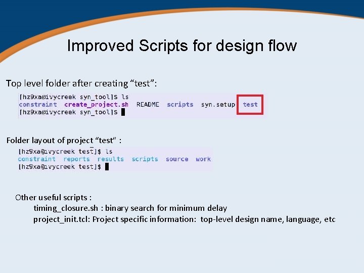 Improved Scripts for design flow Top level folder after creating “test”: Folder layout of