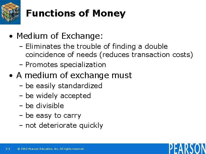 Functions of Money • Medium of Exchange: – Eliminates the trouble of finding a