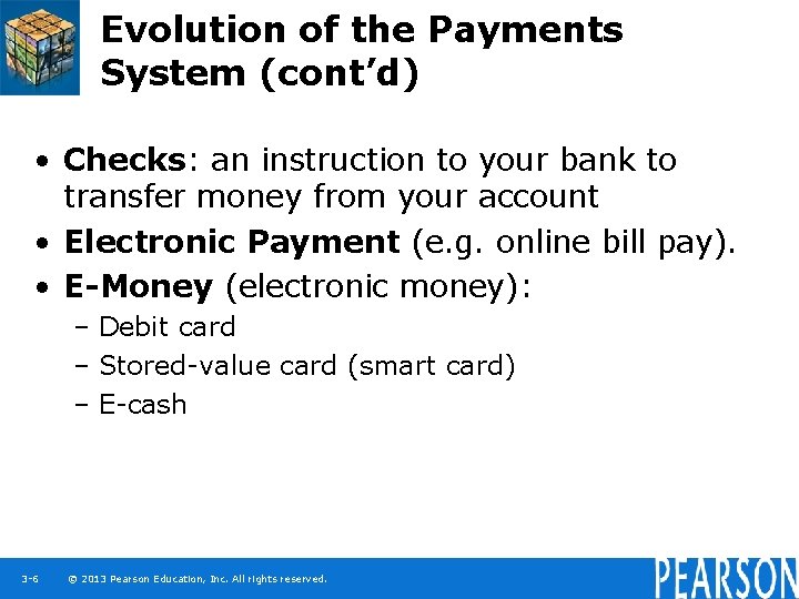 Evolution of the Payments System (cont’d) • Checks: an instruction to your bank to