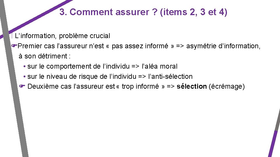 3. Comment assurer ? (items 2, 3 et 4) ⁞ L’information, problème crucial Premier